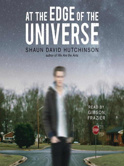 Title details for At the Edge of the Universe by Shaun David Hutchinson - Wait list